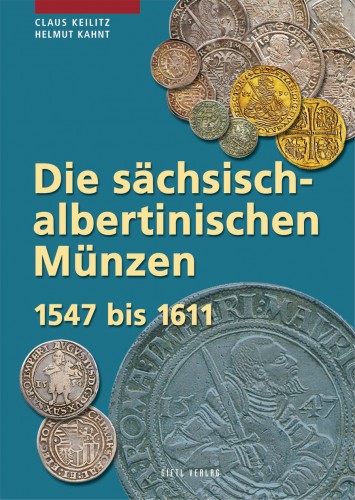 Die sächsisch-albertinischen Münzen 1547 bis 1611