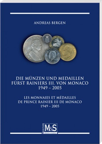 Die Münzen und Medaillen Fürst Rainiers III. von Monaco 1949-2005