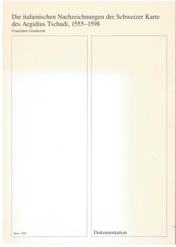 Die italienischen Nachzeichnungen der Schweizer Karte des Aegidius Tschudi, 1555-1598 (antiquarisch)