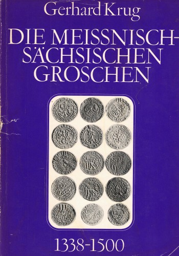 Die meißnisch-sächsischen Groschen 1338 bis 1500 (antiquarisch)