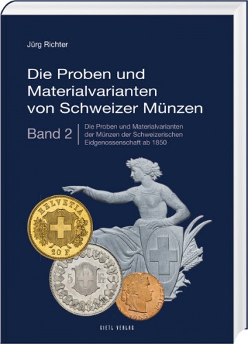 Die Proben und Materialvarianten von Schweizer Münzen Band 2