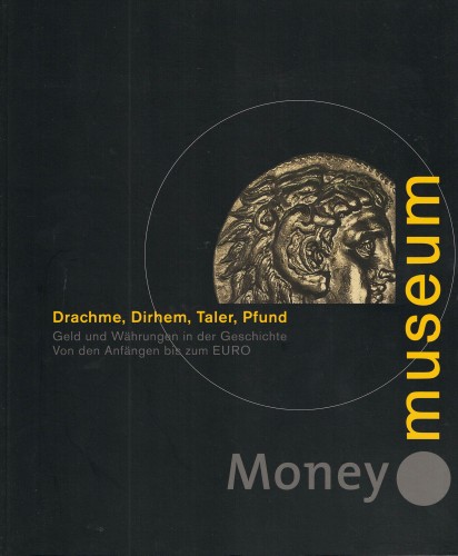 Drachme, Dirhem, Taler, Pfund: Geld und Währungen in der Geschichte (antiquarisch