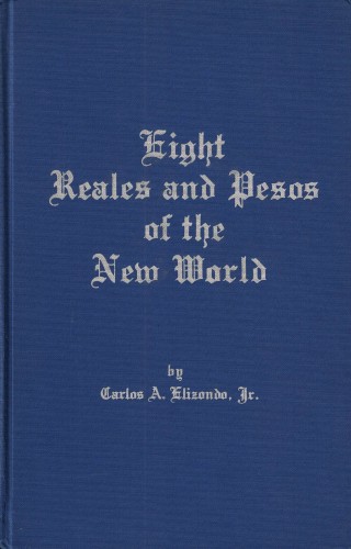 Eight Reales and Pesos of the New World (antiquarisch)