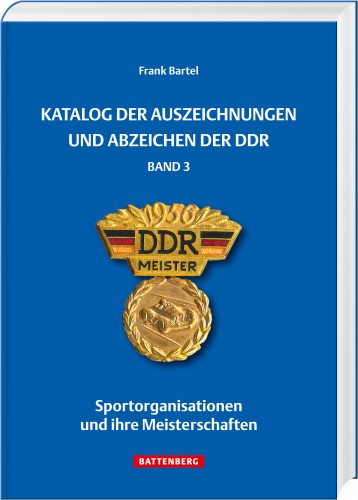 Katalog der Auszeichnungen und Abzeichen der DDR Band 3