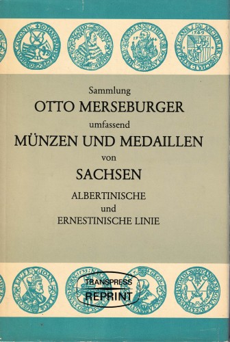 Sammlung Otto Merseburger umfassend Münzen und Medaillen von Sachsen (antiquarisch)