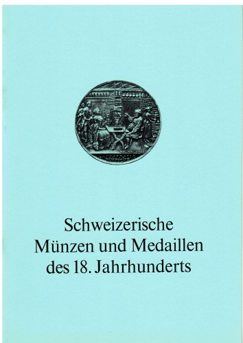 Schweizerische Münzen und Medaillen des 18. Jahrhunderts