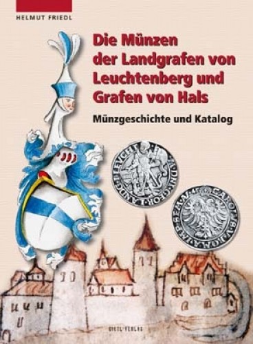 Die Münzen der Landgrafen von Leuchtenberg und Grafen von Hals