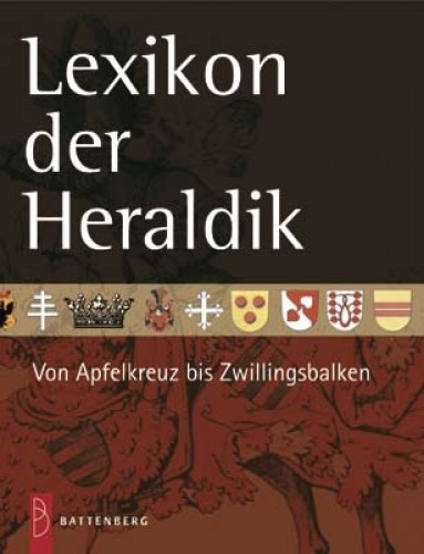 Lexikon der Heraldik - Von Apfelkreuz bis Zwillingsbalken